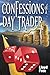 Confessions of a Day Trader