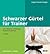 Schwarzer Gürtel für Trainer: Vom Meistern schwieriger Seminarsituationen (Beltz Weiterbildung) (German Edition)