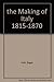 The Making of Italy, 1815-1...