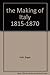 The Making of Italy, 1815-1870.