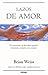 Lazos de amor by Brian L. Weiss