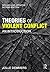 Theories of Violent Conflict: An Introduction