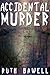Accidental Murder (The Rebecca Troyer Amish Mysteries #4)