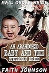 An Abandoned Baby and the Stubborn Bride (Frontier Babies and Brides #10)