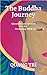 The Buddha Journey: Questions and Answers for the Awakening Mind