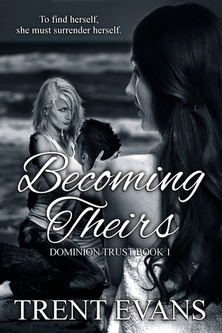 Becoming Theirs (Dominion Trust, #1)