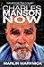 CHARLES MANSON NOW by Marlin Marynick