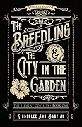 The Breedling and the City in the Garden