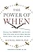 The Power of When: Discover Your Chronotype—and the Best Time to Eat Lunch, Ask for a Raise, Have Sex, Write a Novel, Take Your Meds, and More