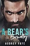 A Bear's Bounty by Audrey  Faye