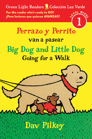 Big Dog and Little Dog Going for a Walk/Perrazo y perrito van a pasear: Bilingual English-Spanish (Leveled Reader)