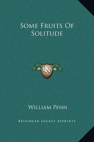 Some Fruits of Solitude