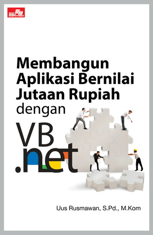 Membangun Aplikasi Bernilai Jutaan Rupiah dengan VB.Net