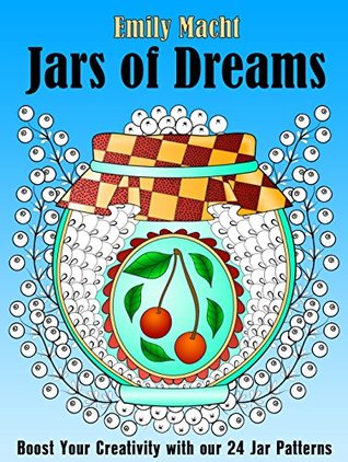 Jars of Dreams: Boost Your Creativity with our 24 Jar Patterns (Relaxation & Meditation)