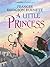 A Little Princess by Frances Hodgson Burnett A Little Princess by Frances Hodgson Burnett
