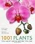 1001 Plants: You must grow before you die