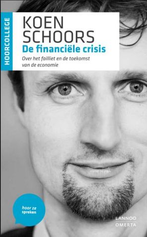 De financiële crisis : over het failliet en de toekomst van de economie
