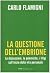 La questione dell'embrione. Le discussioni, le polemiche, i l... by Carlo Flamigni