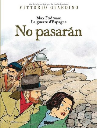 Max Fridman No Pasaran La Guerre D Espagne By Vittorio Giardino