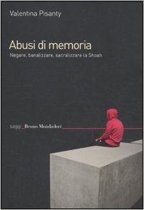 Abusi di memoria: Negare, banalizzare, sacralizzare la Shoah (Paperback)