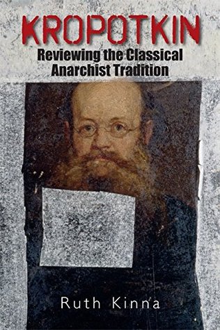 Kropotkin: Reviewing the Classical Anarchist Tradition (Kindle Edition)
