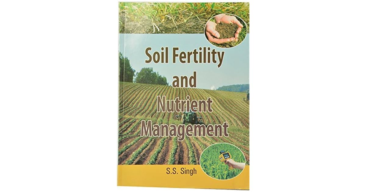 Soil Fertility and Nutrient Management by S.S. Singh