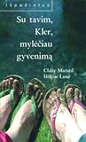 Su tavim, Kler, mylėčiau gyvenimą