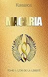 Macaria: Tome 1 - L'or de la liberté (French Edition) Macaria: Tome 1 - L'or de la liberté (French Edition)