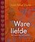 Ware liefde by Thich Nhat Hanh