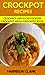 Crockpot Recipes by Harrison Clark