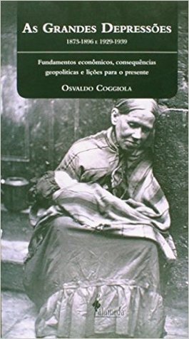 As grandes depressões (1837-1896 e 1929-1939) : fundamentos econômicos, consequências geopolíticas e lições para o presente