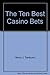 The Ten Best Casino Bets