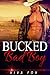 Bucked Bad Boy