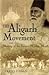The Aligarh Movement and the Making of the Indian Muslim Mind, 1857-2002