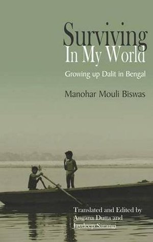 Surviving in My World - Growing up Dalit in Bengal (Paperback)