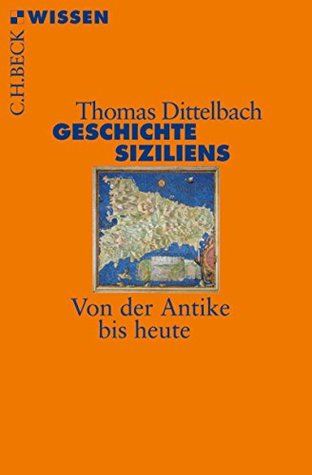Geschichte Siziliens: Von der Antike bis heute (Beck'sche Reihe 2490) (German Edition)