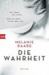 Die Wahrheit by Melanie Raabe