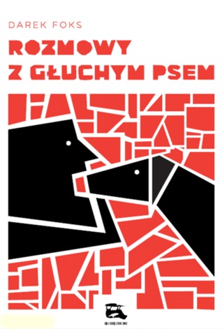 Rozmowy z głuchym psem
