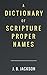 A Dictionary of Scripture Proper Names by J.B.  Jackson