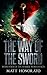 The Way of the Sword: Book Four of The Somber Wolves Saga