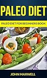 Paleo Diet: Paleo Diet For Beginners Book