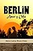 BERLIN, AMOR Y ODIO by Maira Leticia Rivera Pinto