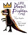 Life Doesn't Frighten Me by Maya Angelou