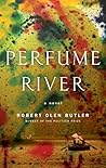 Perfume River by Robert Olen Butler