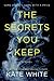 The Secrets You Keep by Kate White