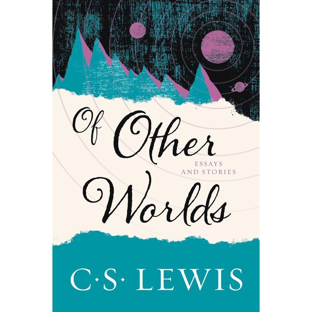 Of Other Worlds Essays And Stories By C S Lewis