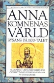 Anna Komnenas värld: Bysans på 1100-talet: Alexiaden i urval