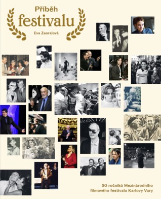 Příběh festivalu - 50 ročníků Mezinárodního filmového festivalu Karlovy Vary