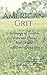 American Grit: An Anthology of Stories, Poems, and Essential Documents that Shaped a Nation's Character