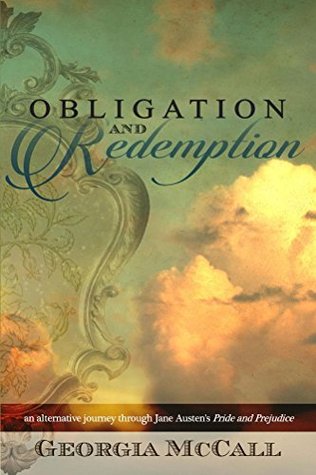 Obligation and Redemption: An Alternative Journey Through Jane Austen's Pride and Prejudice (Kindle Edition)